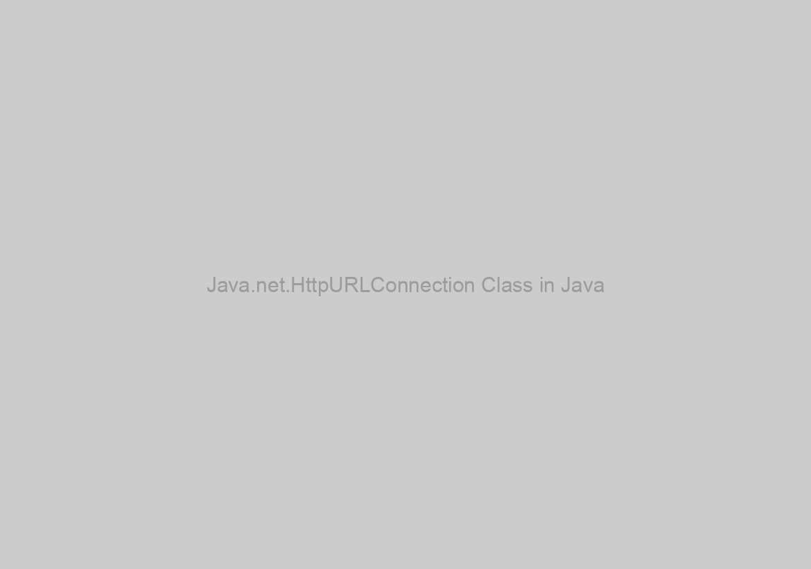 Java.net.HttpURLConnection Class in Java
